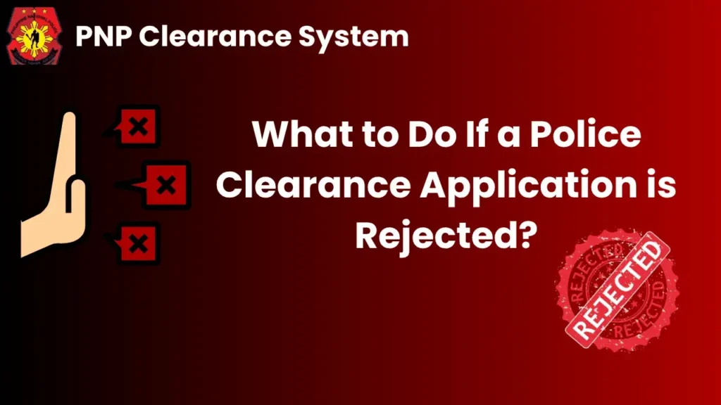 What to do if Police clearance Application rejected
